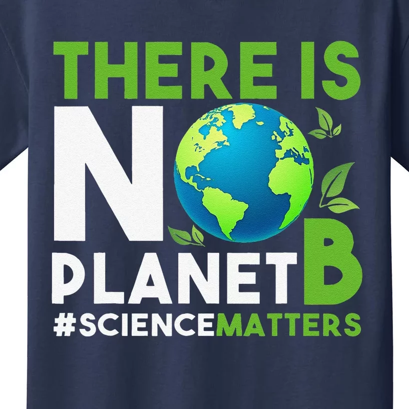 There Is No Planet B Earth Day Awareness Kids T-Shirt