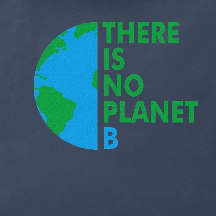 There Is No Planet B Earth Day Climate Action Climate Change Zip Tote Bag