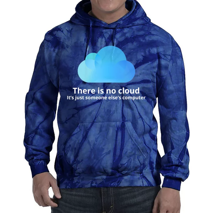 There Is No Cloud Tie Dye Hoodie