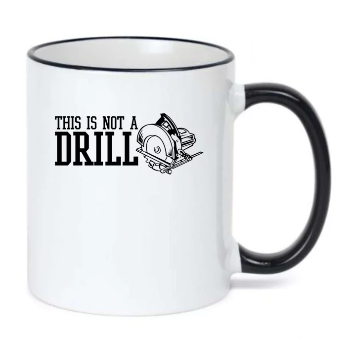 This Is Not A Drill With An Electric Power Saw Carpenter Gift Black Color Changing Mug