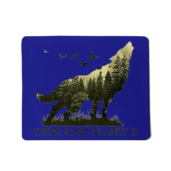 There Is No Planet B Wolf Forest Cool Gift Mousepad