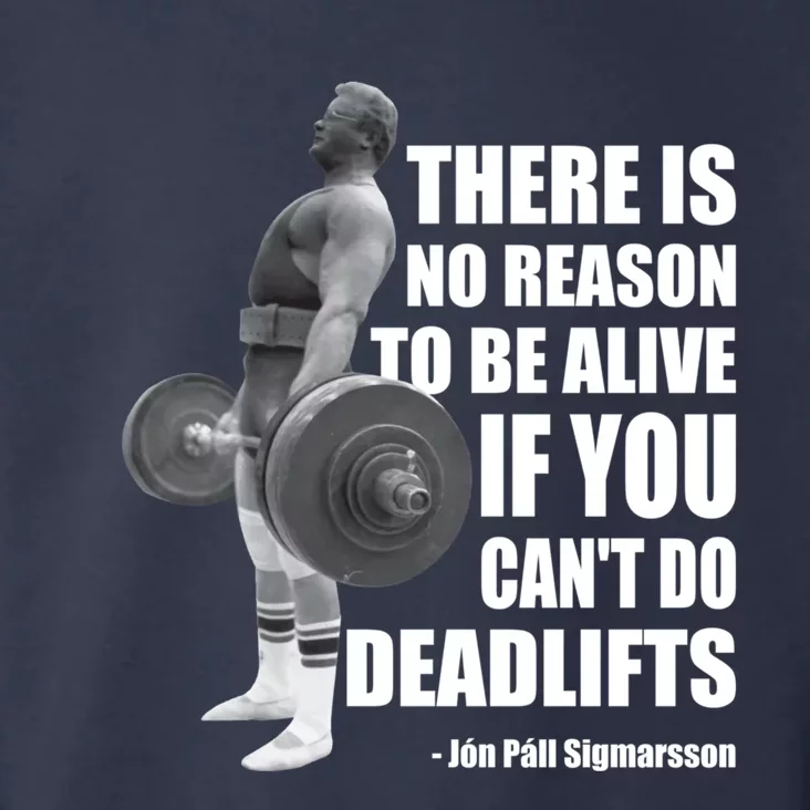 There Is No Reason To Be Alive If You Can&X27;T Deadlift Toddler Hoodie