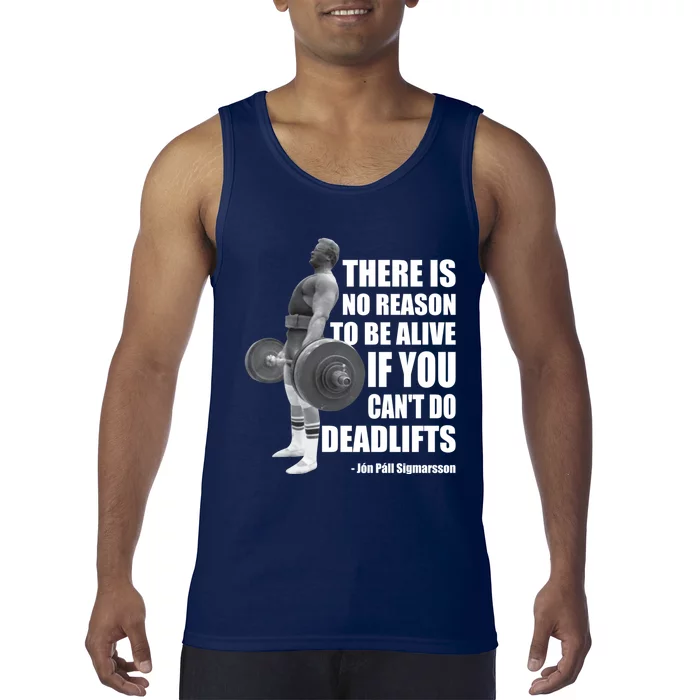 There Is No Reason To Be Alive If You Can&X27;T Deadlift Tank Top