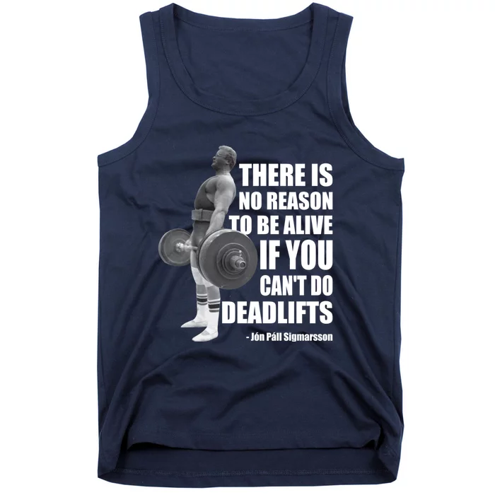 There Is No Reason To Be Alive If You Can&X27;T Deadlift Tank Top