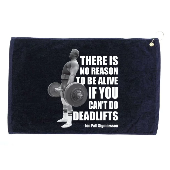 There Is No Reason To Be Alive If You Can&X27;T Deadlift Grommeted Golf Towel