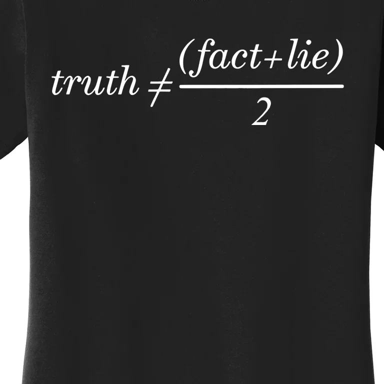 Truth Is Not Fact Plus Lie Divide 2 Women's T-Shirt