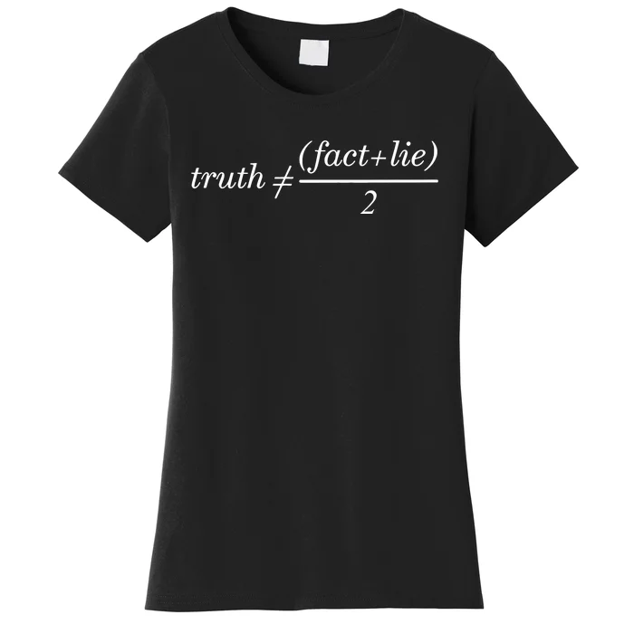 Truth Is Not Fact Plus Lie Divide 2 Women's T-Shirt