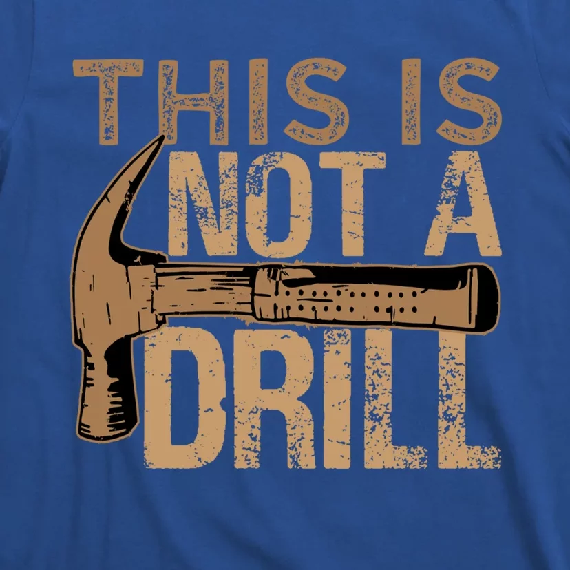 This Is Not A Drill Gift Funny Car Mechanic Gift T-Shirt