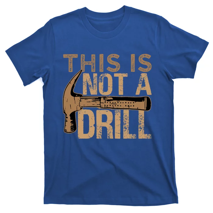 This Is Not A Drill Gift Funny Car Mechanic Gift T-Shirt