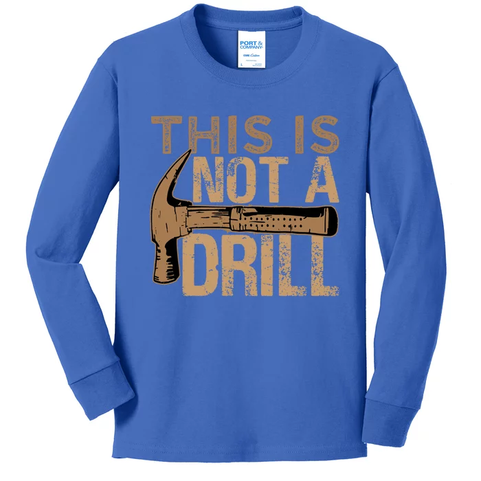 This Is Not A Drill Gift Funny Car Mechanic Gift Kids Long Sleeve Shirt