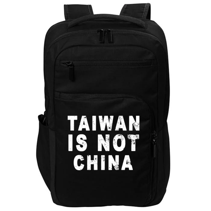 Taiwan Is Not China A Taiwan Not China Gift Impact Tech Backpack