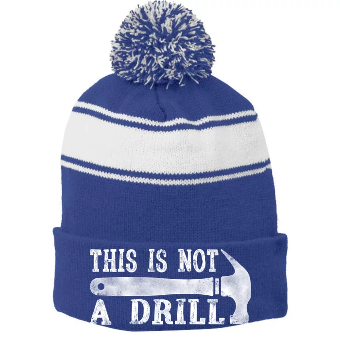 This Is Not A Drill With Woodworking Hammer Tool Gift Stripe Pom Pom Beanie