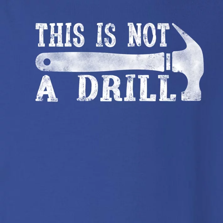 This Is Not A Drill With Woodworking Hammer Tool Gift Toddler Long Sleeve Shirt