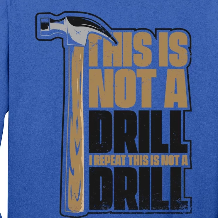 This Is Not A Drill Cabinetmaker Woodturner Joiner Carpenter Gift Long Sleeve Shirt