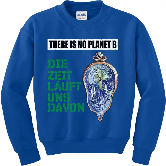 There Is No Planet B The Time Runs From It Meaningful Gift Kids Sweatshirt