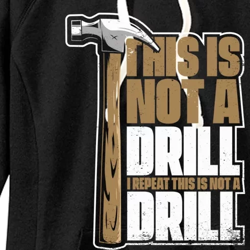 This Is Not A Drill Cabinetmaker Woodturner Joiner Carpenter Cute Gift Women's Fleece Hoodie