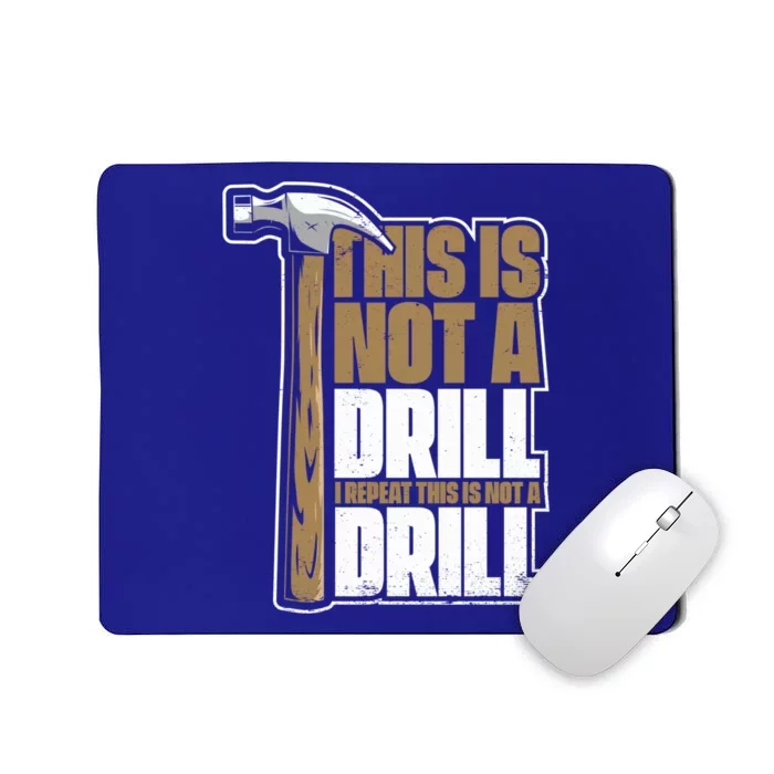 This Is Not A Drill Cabinetmaker Woodturner Joiner Carpenter Cute Gift Mousepad