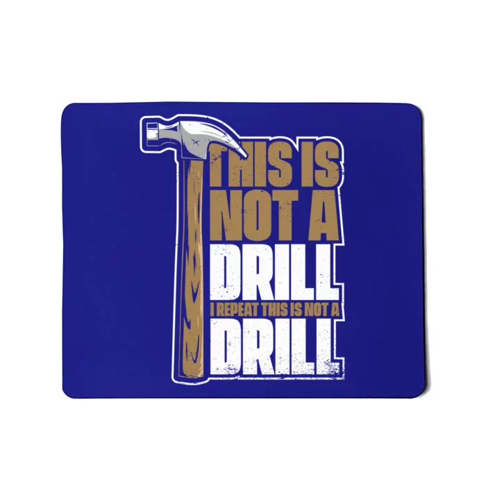 This Is Not A Drill Cabinetmaker Woodturner Joiner Carpenter Cute Gift Mousepad