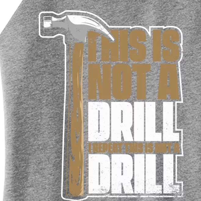 This Is Not A Drill Cabinetmaker Woodturner Joiner Carpenter Cute Gift Women’s Perfect Tri Rocker Tank