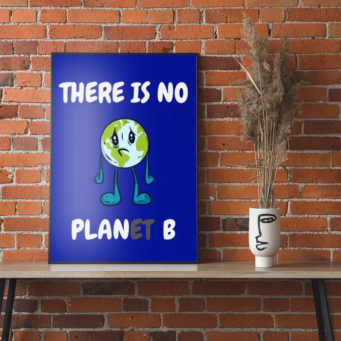 There Is No Planet (Plan) B Gift Save The Earth Climate Change Cute Gift Poster