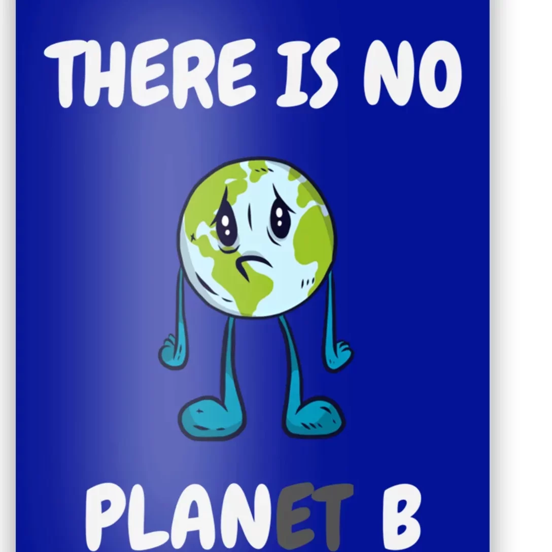 There Is No Planet (Plan) B Gift Save The Earth Climate Change Cute Gift Poster