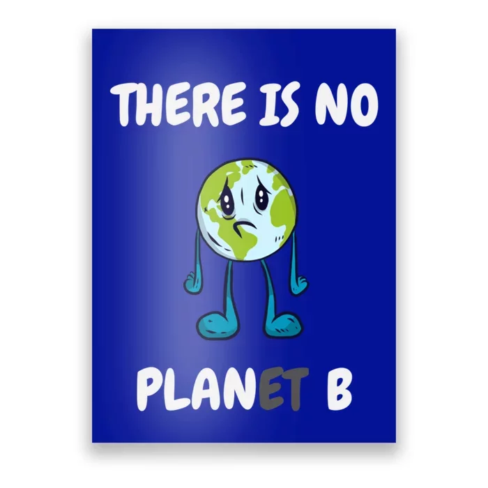 There Is No Planet (Plan) B Gift Save The Earth Climate Change Cute Gift Poster