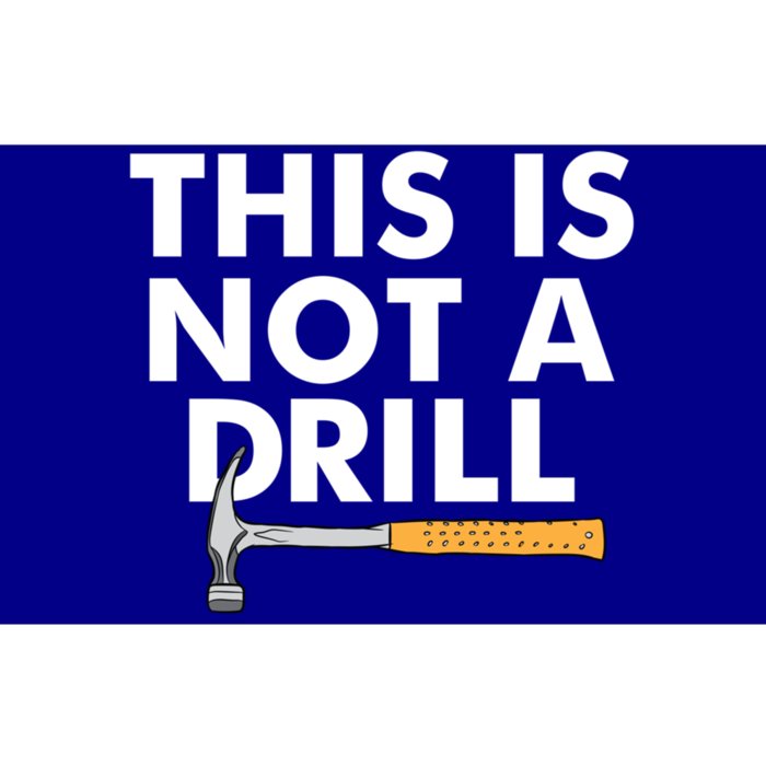 This Is Not A Drill Funny Carpenter Novelty Gift Dad Funny Gift Bumper Sticker