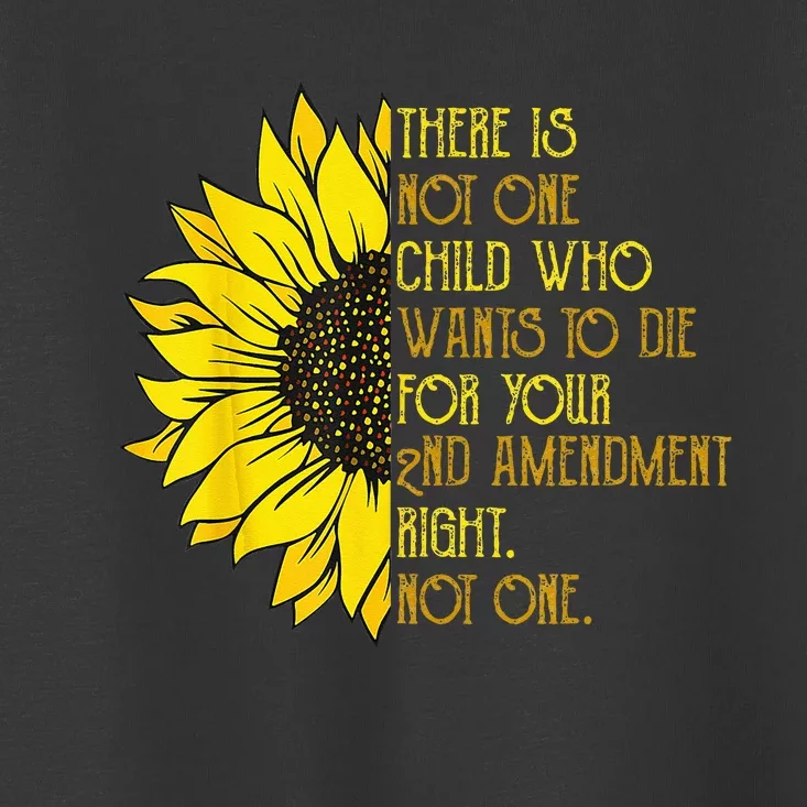 There is not one child who wants to die for your 2nd Toddler T-Shirt