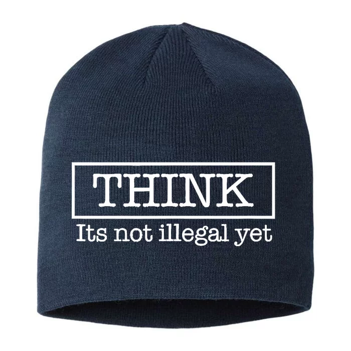 Think ItS Not Illegal Yet 8 1/2in Sustainable Knit Beanie