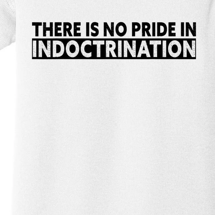 There Is No Pride In Indoctrination Baby Bodysuit