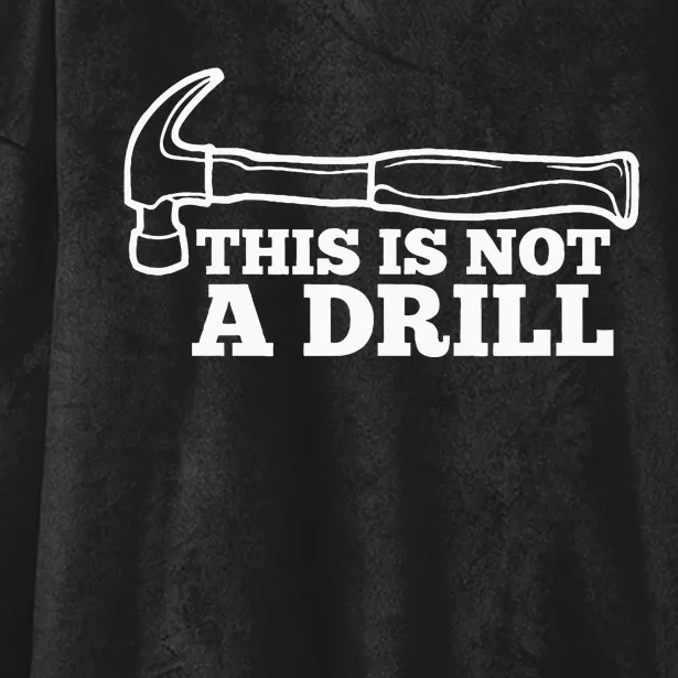 This Is Not A Drill Funny Hammer Dad Joke Tool Hooded Wearable Blanket