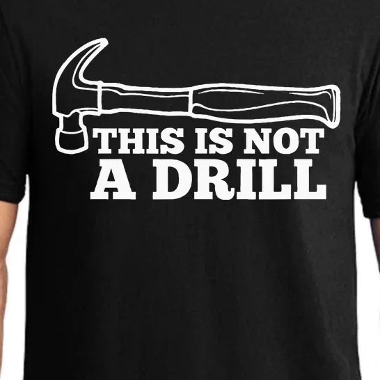 This Is Not A Drill Funny Hammer Dad Joke Tool Pajama Set