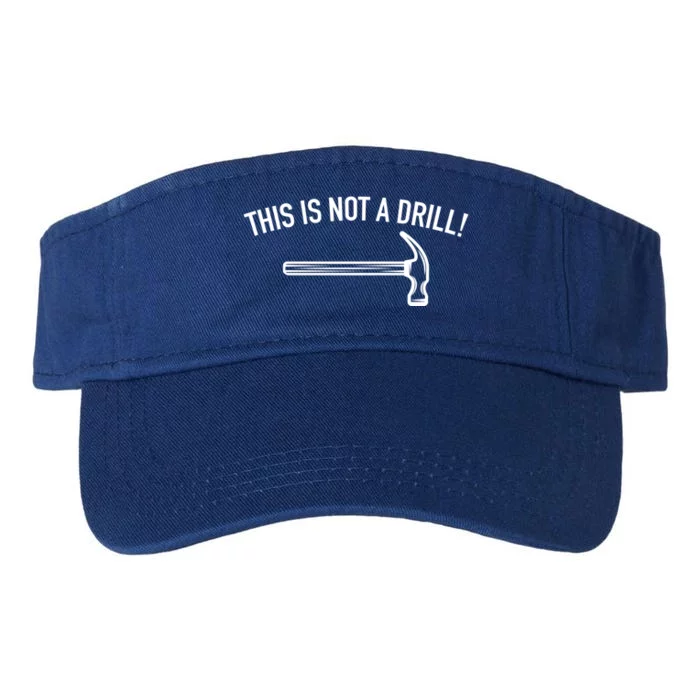 This Is Not A Drill Funny Contractor Tee Gag Gift Valucap Bio-Washed Visor