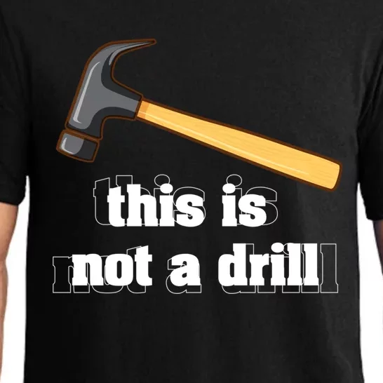 This Is Not A Drill Funny Crafting Funny Gift For Carpenters Gift Pajama Set