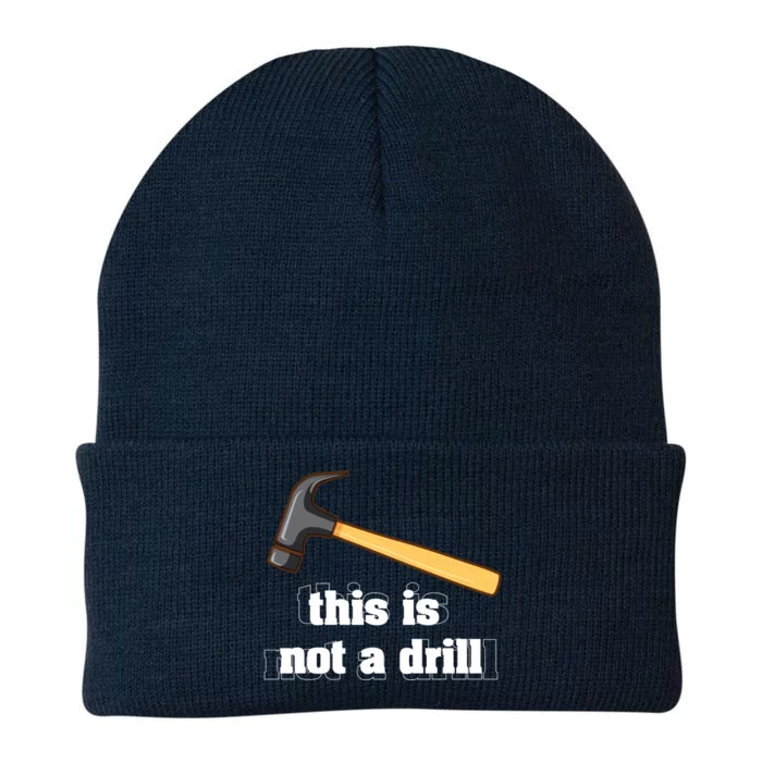 This Is Not A Drill Funny Crafting Funny Gift For Carpenters Gift Knit Cap Winter Beanie