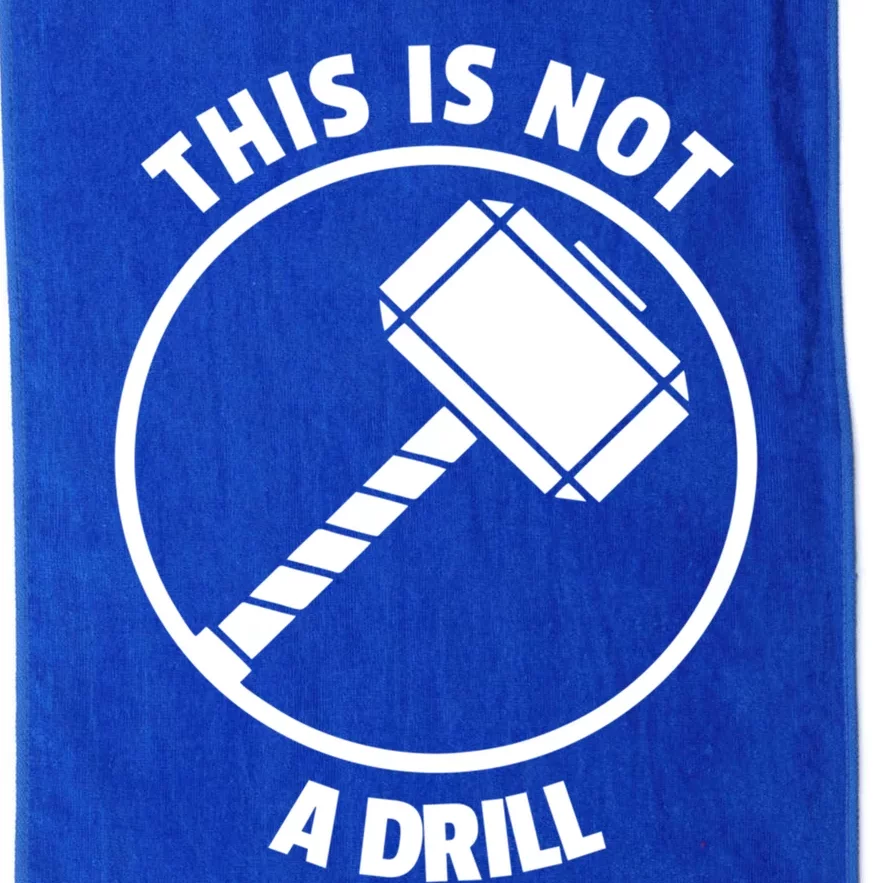 This Is Not A Drill Funny Gift Or Great Gift Platinum Collection Golf Towel