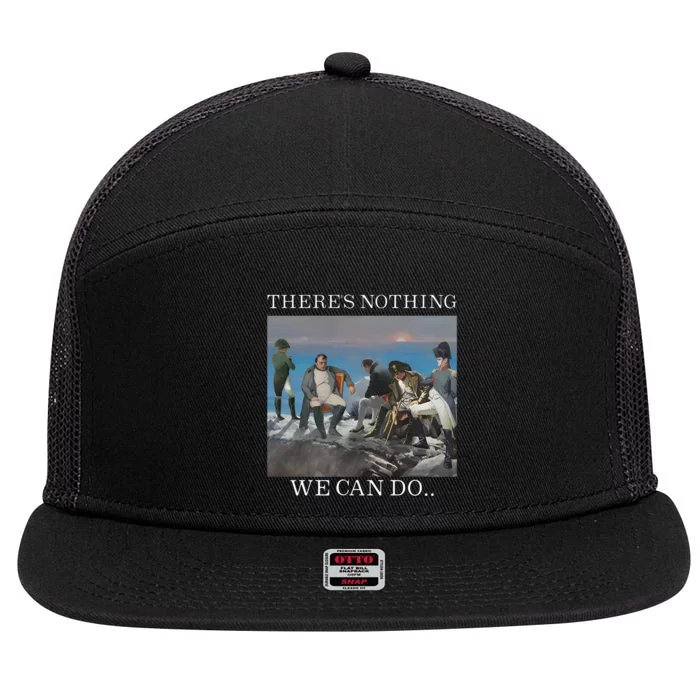 There Is Nothing We Can Do Napoleon 7 Panel Mesh Trucker Snapback Hat