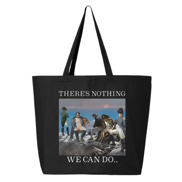 There Is Nothing We Can Do Napoleon 25L Jumbo Tote