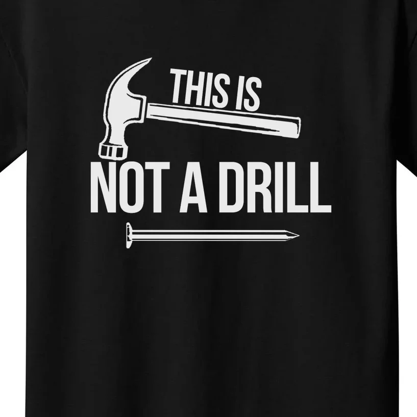 This Is Not A Drill Kids T-Shirt