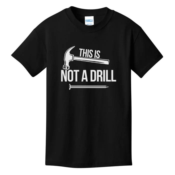 This Is Not A Drill Kids T-Shirt