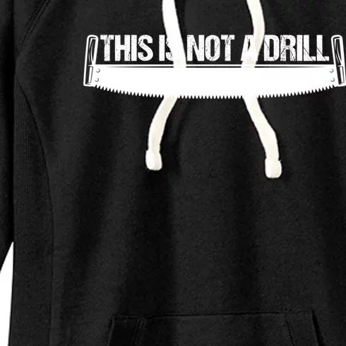 This Is Not A Drill Funny Dad Joke Gift Women's Fleece Hoodie