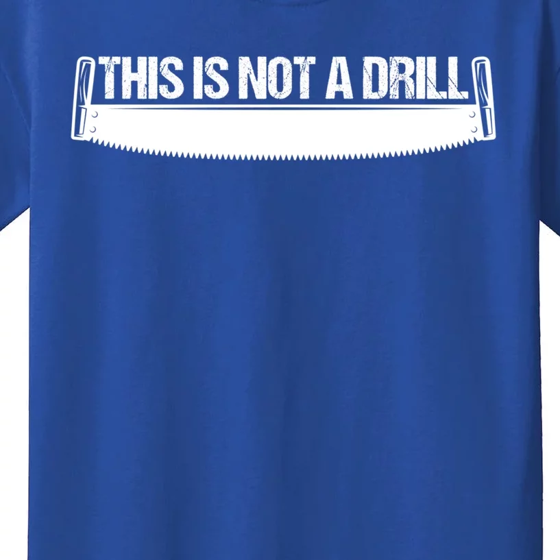 This Is Not A Drill Funny Dad Joke Gift Kids T-Shirt