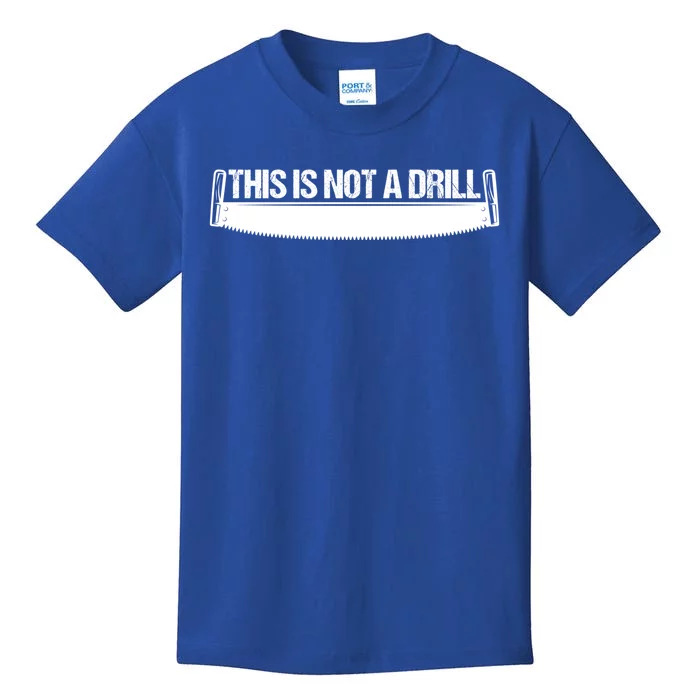 This Is Not A Drill Funny Dad Joke Gift Kids T-Shirt