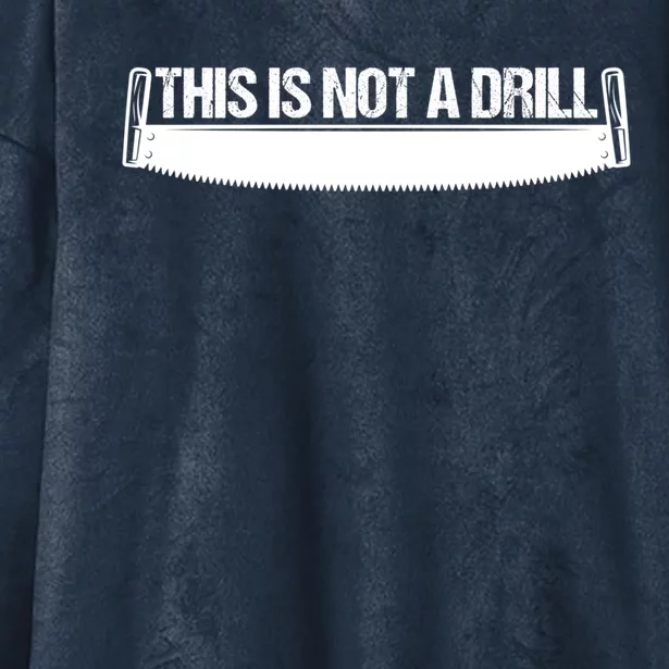 This Is Not A Drill Funny Dad Joke Gift Hooded Wearable Blanket