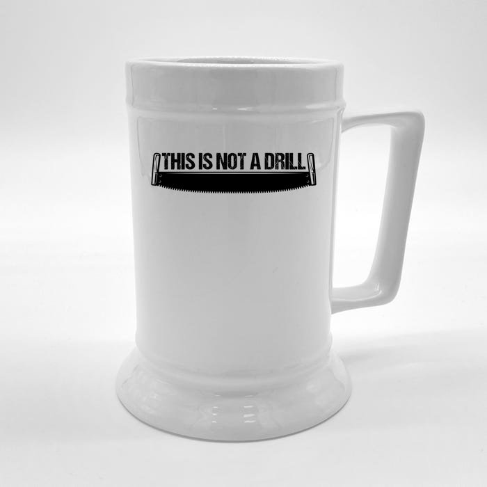 This Is Not A Drill Funny Dad Joke Gift Front & Back Beer Stein