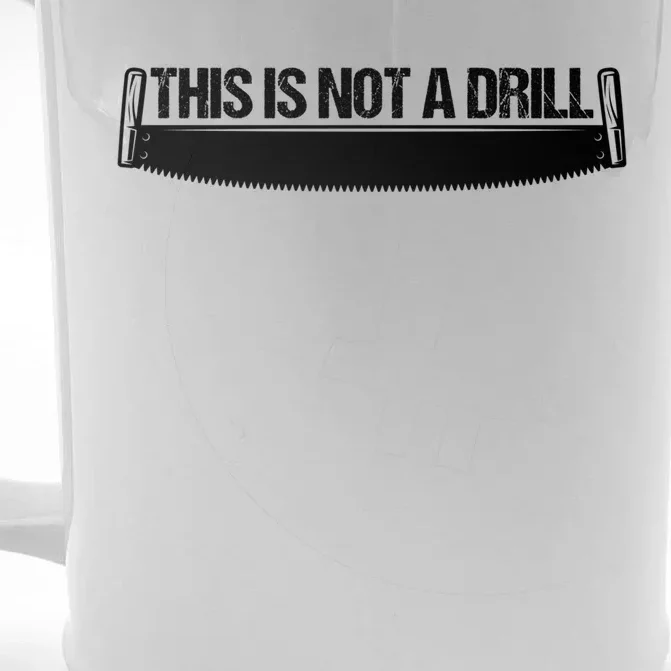 This Is Not A Drill Funny Dad Joke Gift Front & Back Beer Stein