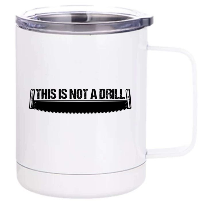 This Is Not A Drill Funny Dad Joke Gift Front & Back 12oz Stainless Steel Tumbler Cup