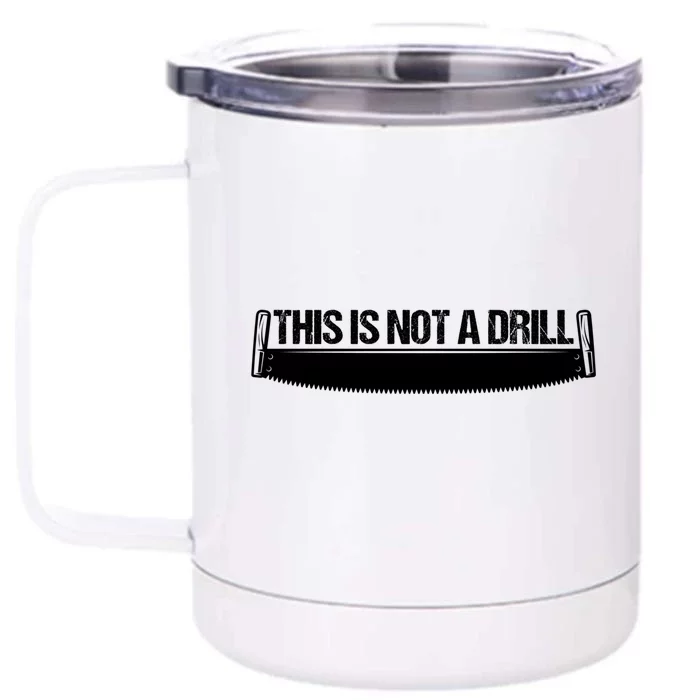 This Is Not A Drill Funny Dad Joke Gift Front & Back 12oz Stainless Steel Tumbler Cup