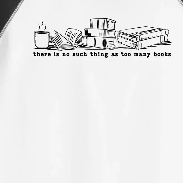 There Is No Such Thing As Too Many Books Toddler Fine Jersey T-Shirt