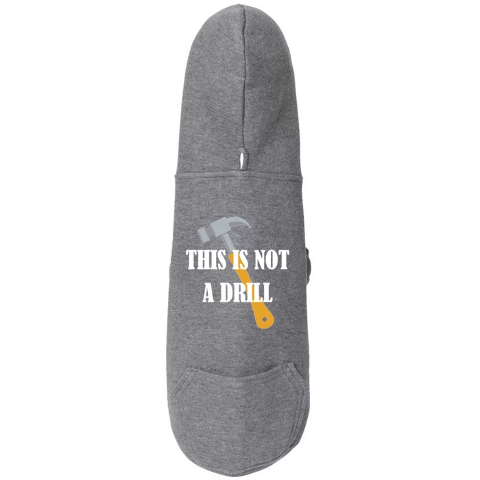 This Is Not A Drill Funny Dad Joke Handy Construction Gift Doggie 3-End Fleece Hoodie